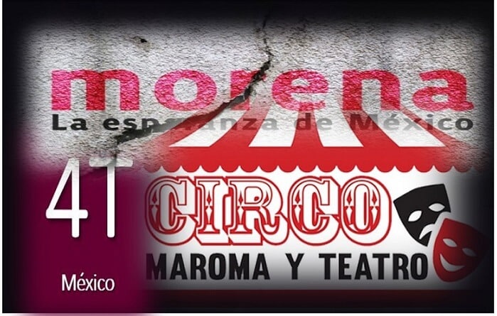 CIRCO, MAROMA Y TEATRO DE LA 4-T, PARA FAVORECER A MORENA…!